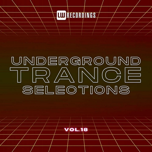 VA - Underground Trance Selections Vol 18 [LWUTRS18]